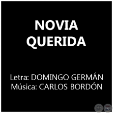 NOVIA QUERIDA - Música: CARLOS BORDÓN